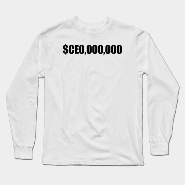 CE0,000,000 Long Sleeve T-Shirt by GreenGuyTeesStore